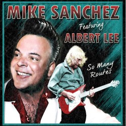 Sanchez Mike- So Many Routes (w/ Albert Lee)