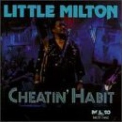 Little Milton- Cheatin Habit