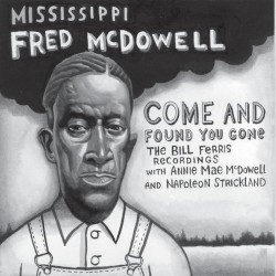 McDowell Mississippi Fred- Come & Found You Gone