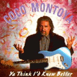 Montoya Coco- Ya Think Id Know Better