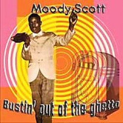 Scott Moody- Bustin Out oF The Ghetto