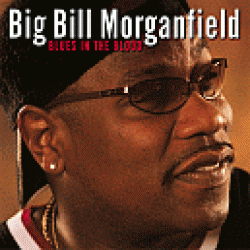 Morganfield Big Bill- Blues In The Blood