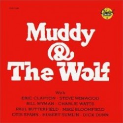 Muddy & The Wolf- With Eric Clapton Paul Butterfield (USED)