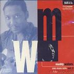 Waters Muddy- One More Mile (CHESS RARITIES) Vol. 1