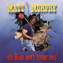 Murphy Matt- The Blues Dont Bother Me