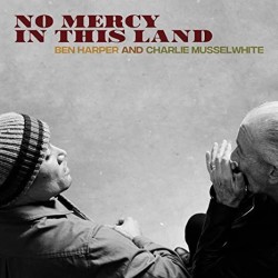 Musselwhite Charlie/ Ben Harper- No Mercy In This Land