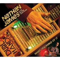 James Nathan & The Rhythm Scratchers- What You Make Of It