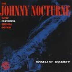 Johnny Nocturne Band- Wailin Daddy