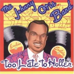Otis Johnny- Too Late To Holler