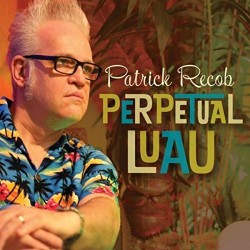 Recob Patrick- Perpetual Luau