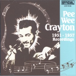 Crayton Pee Wee- 1951-1957 Recordings