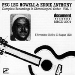 Howell Peg Leg/ Eddie Anthony- Complete Recordings Vol.1