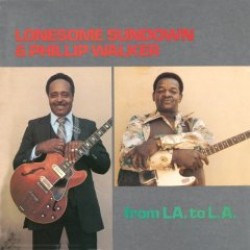 Walker Phillip/Lonesome Sundown- From LA to L.A. (OUT OF PRINT)