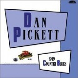 Pickett Dan- 1949 Country Blues