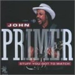 Primer John- Stuff You Got to Watch