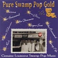 Pure Swamp Pop Gold- Volume 3