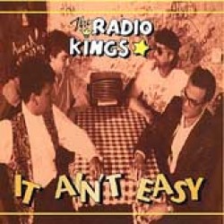 Radio Kings- (USED) It Aint Easy