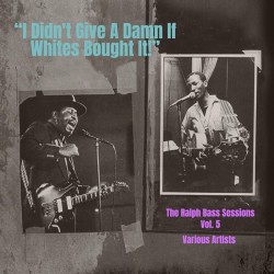 Carter Joe/ Lee Jackson/ Lacy Gibson- Ralph Bass Sessions Vol 5