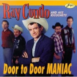 Condo Ray & The Ricochets- Door To Door Maniac