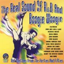 Real Sound Of R&B And Boogie Woogie- Hot Rhythms From 40's-50's