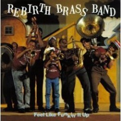 Rebirth Brass Band- Feel Like Funkin' It Up
