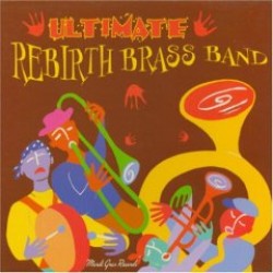Rebirth Brass Band- ULTIMATE