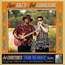 Riley Dave/ Bob Corritore- Travelin The Dirt Road