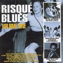 Risque Blues Vol.1- NASTY Post War R&B
