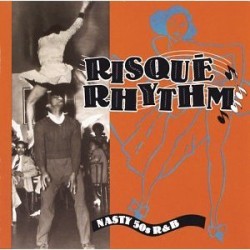 RISQUE RHYTHM- (USED) Nasty 50's R&B