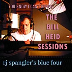 R J Spangler's Blue Four-  The Bill Heid Sessions