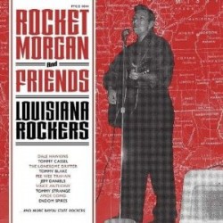 Rocket Morgan- And Friends- LOUISIANA ROCKERS