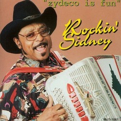 Rockin Sidney- Zydeco Is Fun!