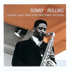 Rollins Sonny- Complete Capitol Savoy and Bluenote Feature Recs