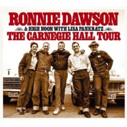 Dawson Ronnie & High Noon- Carnegie Hall Tour
