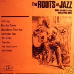 Roots Of Jazz- The BLUES Era Vol 1