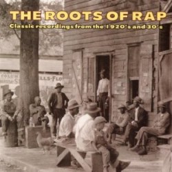 Roots Of Rap- (USED327) Classic Recordings from 20's & 30's