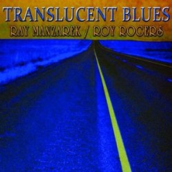 Rogers Roy  Ray Manzarek- Translucent Blues