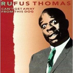 Thomas Rufus- Can't Get Away From This Dog
