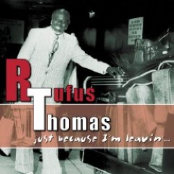 Thomas Rufus- Just Because I'm Leavin....