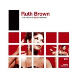 Brown Ruth- (2CDS)  Definitive Soul Collection