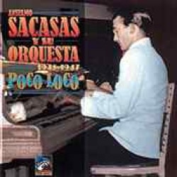 Sacasas Anselmo- Poco Loco 1945-1947