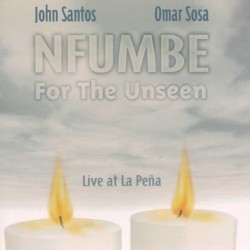Santos John & Omar Sosa- Nfumbe For The Unseen