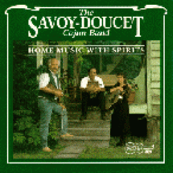 Savoy Doucet Cajun Band<br>Home Music W/ Spirits