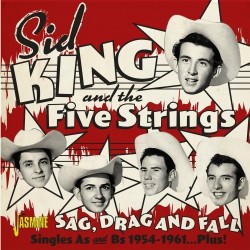 Sid King & the Five Strings- Sag Drag & Fall 1954-61