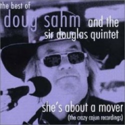 Sahm Doug & Sir Douglas Quintet- Shes About A Mover (Best Of)