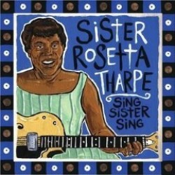 Tharpe Sister Rosetta-(USED)  Sing Sister Sing