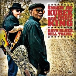 Kubek Smokin Joe & Bnois King- Have Blues Will Travel