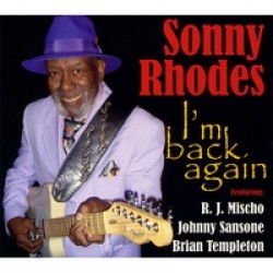 Rhodes Sonny- Im Back Again (w/ RJ Mischo & Johnny Sansome)
