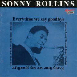 Rollins Sonny- Everytime We Say Goodbye