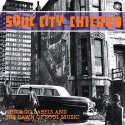Soul City Chicago-(2CDS) Chicago Labels & The Dawn Of Soul